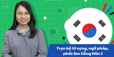 Trọn bộ từ vựng, ngữ pháp, phát âm tiếng Hàn 3 - Nguyễn Vy Thảo Trang